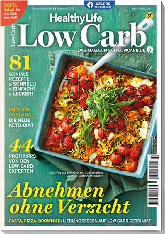 Healthy Life - Low Carb - 81 einfache und schnelle Rezepte - Abnehmen ohne Verzicht: Das Magazin von Lowcarb.de