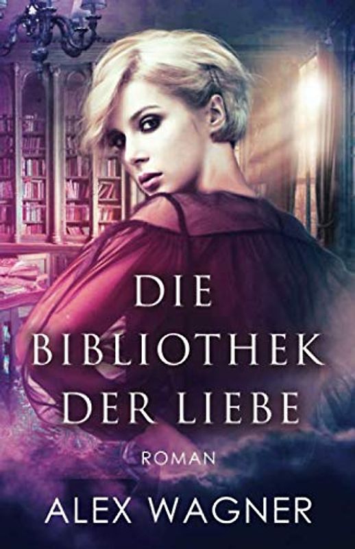 Die Bibliothek der Liebe: Roman