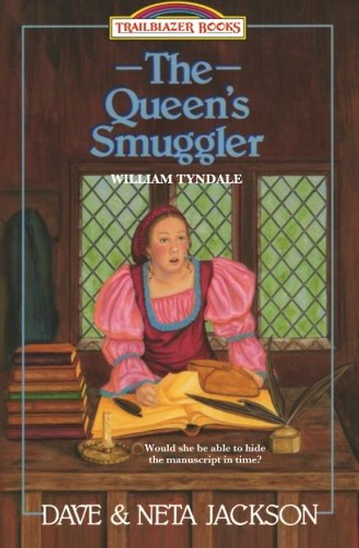 The Queen's Smuggler: Introducing William Tyndale (Trailblazer Books)
