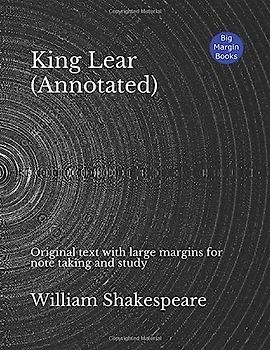 King Lear (Annotated): Original text with large margins for note taking and study