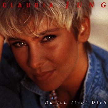 Claudia Jung - Du Ich Lieb' Dich