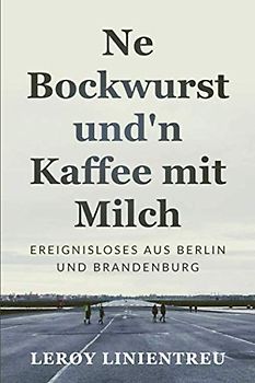 Ne Bockwurst und 'n Kaffee mit Milch: Ereignisloses aus Berlin und Brandenburg
