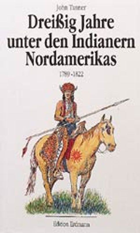 Dreißig Jahre unter den Indianern Nordamerikas. 1789-1822