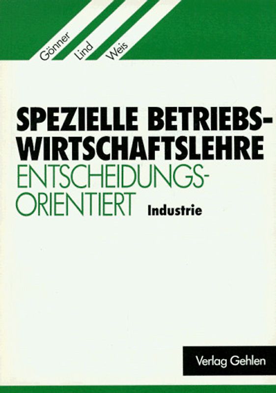 Spezielle Betriebswirtschaftslehre - entscheidungsorientiert - Industrie