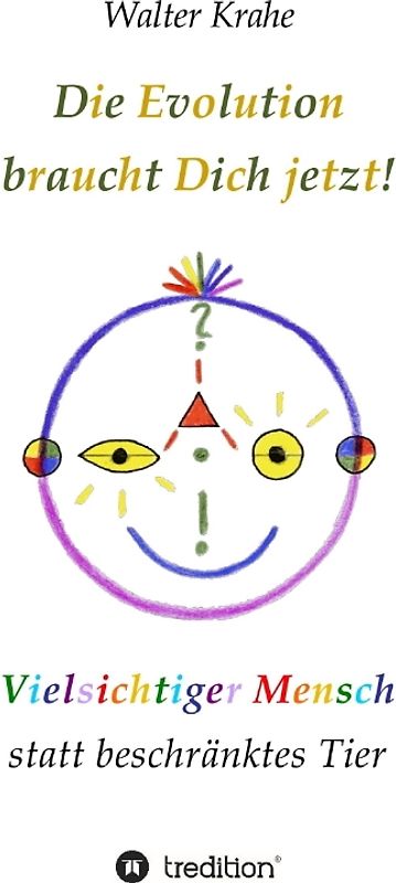 Die Evolution braucht Dich jetzt