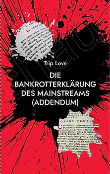 Die Bankrotterklärung des Mainstreams (Addendum)