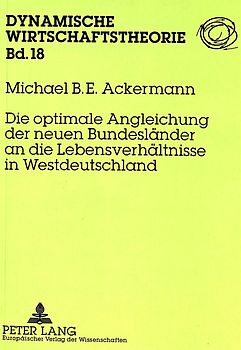 Die optimale Angleichung der neuen Bundesländer an die Lebensverhältnisse in Westdeutschland