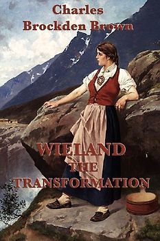 Wieland -Or- The  Transformation