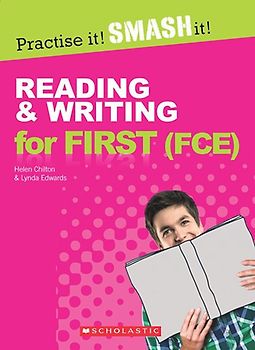 Practise it! Smash it! Reading & Writing for First (FCE)
