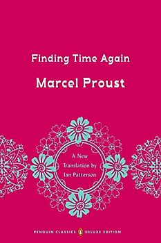 Finding Time Again: In Search of Lost Time, Penguin Classics (In Search of Lost Time, 7)