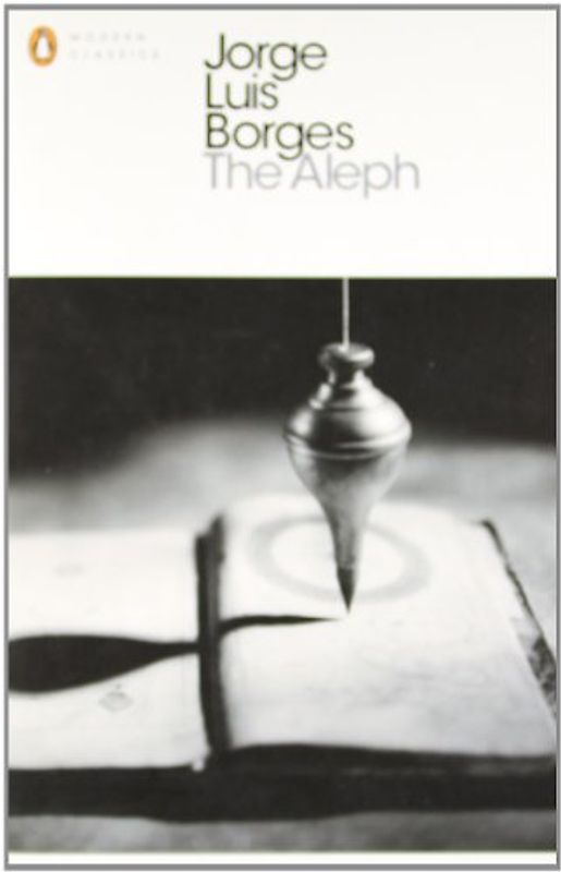 The Aleph (Penguin Modern Classics) - Jorge Borges