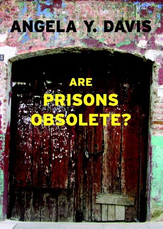 Are Prisons Obsolete? (Open Media Series) - Angela Y. Davis