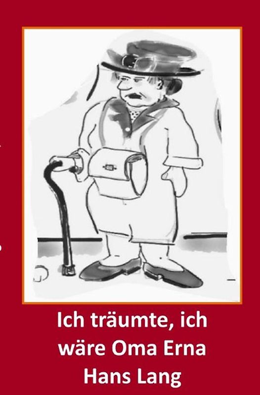 Ich träumte, ich wäre Oma Erna