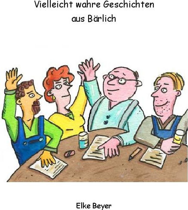 Vielleicht wahre Geschichten aus Bärlich