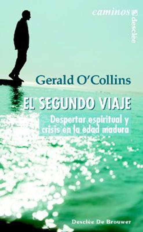 El segundo viaje : despertar espiritual y crisis en la edad madura