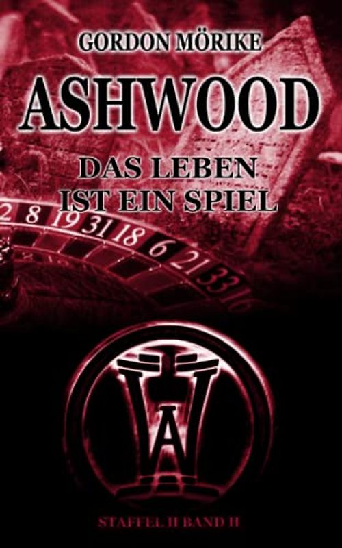 Ashwood - Das Leben ist ein Spiel: Staffel II Band II