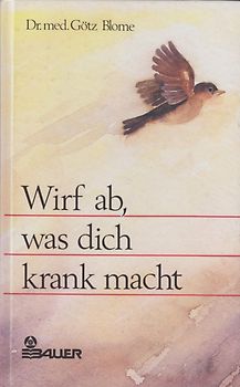 Wirf ab, was dich krank macht