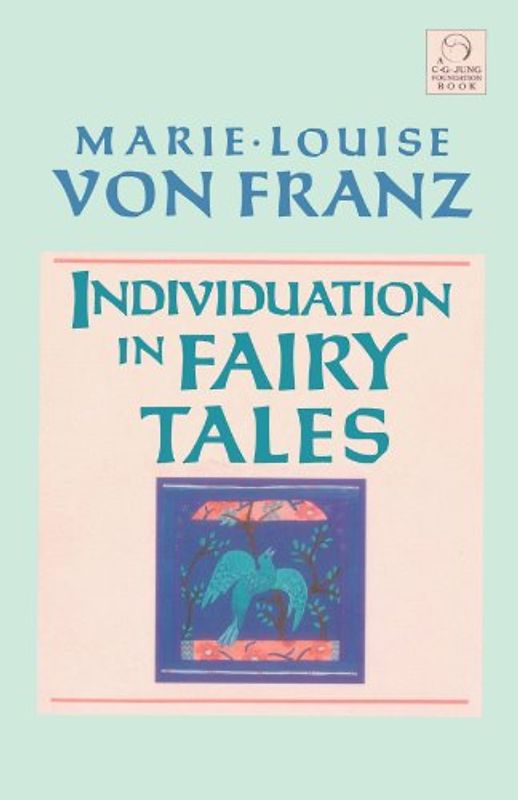 Individuation in Fairy Tales (C. G. Jung Foundation Books) - Marie-Louise Von Franz