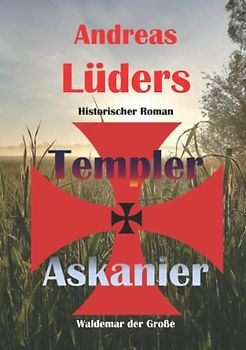 Templer und Askanier: Waldemar der Große
