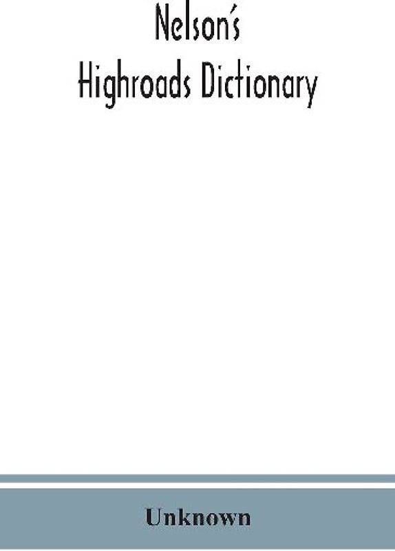 Nelson'S Highroads Dictionary, Pronouncing And Etymological, Appendix Of Foreign Words And Phrases; With Supplement
