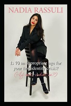 Is 10 an appropriate age for your first identity crisis? (If not, what is?)