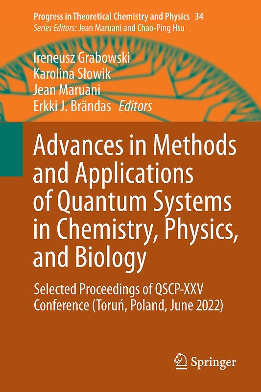 Advances in Methods and Applications of Quantum Systems in Chemistry, Physics, and Biology