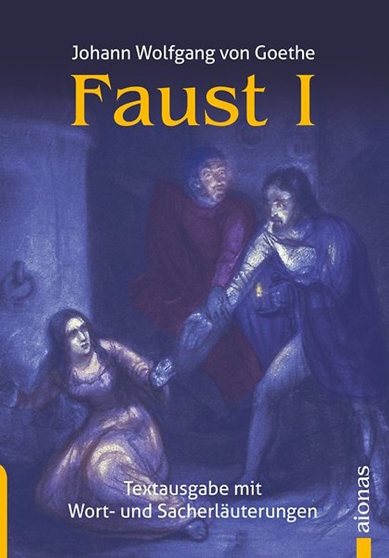 Faust 1. Der Tragödie erster Teil. Textausgabe mit Wort- und Sacherklärungen