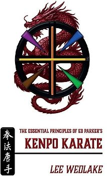 The Essential Principles of Ed Parker's Kenpo Karate