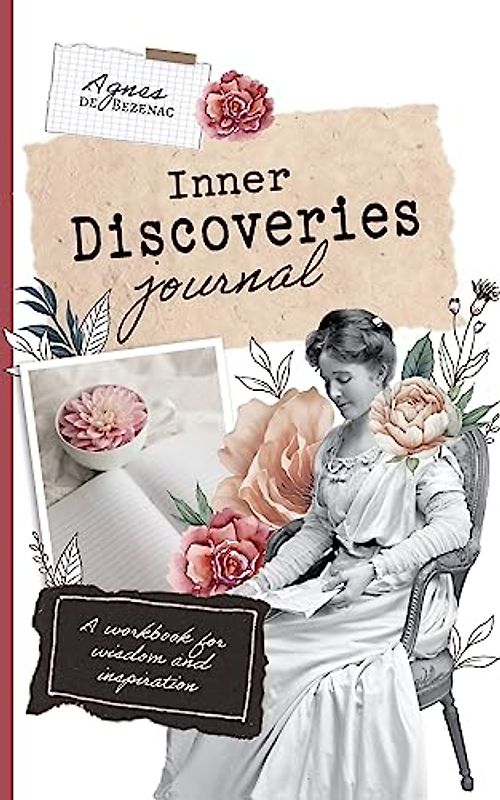 Inner Discoveries: A workbook for wisdom and inspiration