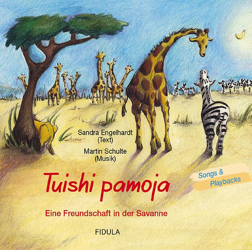 Tuishi Pamoja - Eine Freundschaft in der Savanne. CD