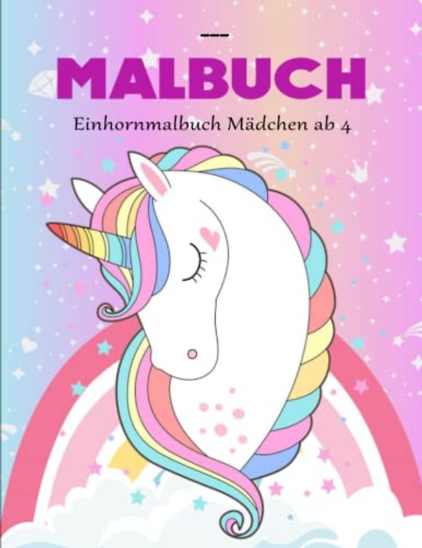 Einhornmalbuch Mädchen ab 4 - Tolles Geschenk: Ausmalbuch für Kinder ab 4 Jahren | MALBUCH FÜR MÄDCHEN