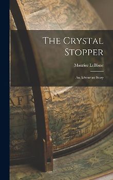 The Crystal Stopper: An Adventure Story