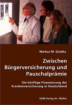 Zwischen Bürgerversicherung und Pauschalprämie