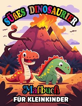 süßes Dinosaurier Malbuch für Kleinkinder 1-4 Jahren: Entdecken Sie die prähistorische Welt mit 40 entzückenden Dinosaurier-Illustrationen für Kleinkinder zum Ausmalen.