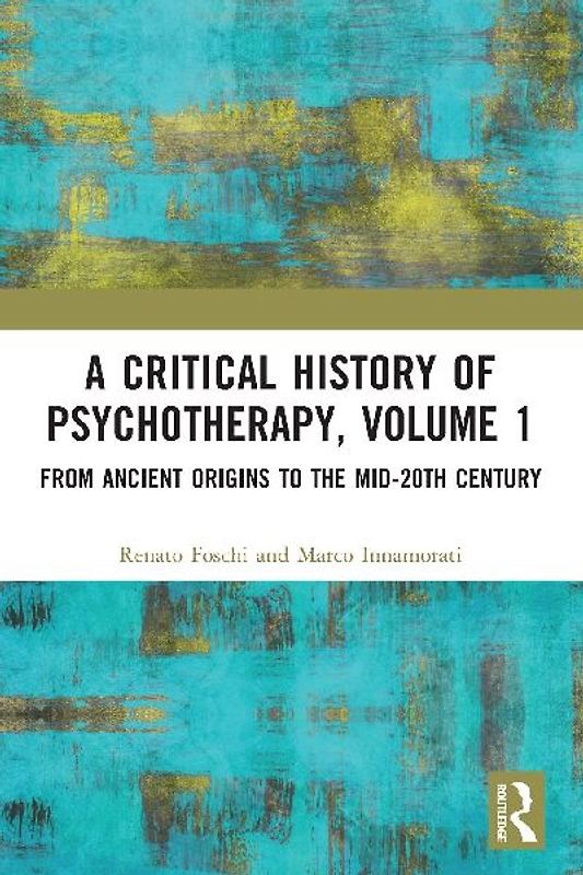 A Critical History of Psychotherapy, Volume 1