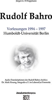 Rudolf Bahro: Vorlesungen 1994 – 1997 Humboldt-Universität Berlin