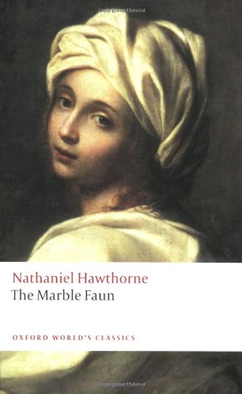 The Marble Faun (Oxford World's Classics) - Nathaniel Hawthorne