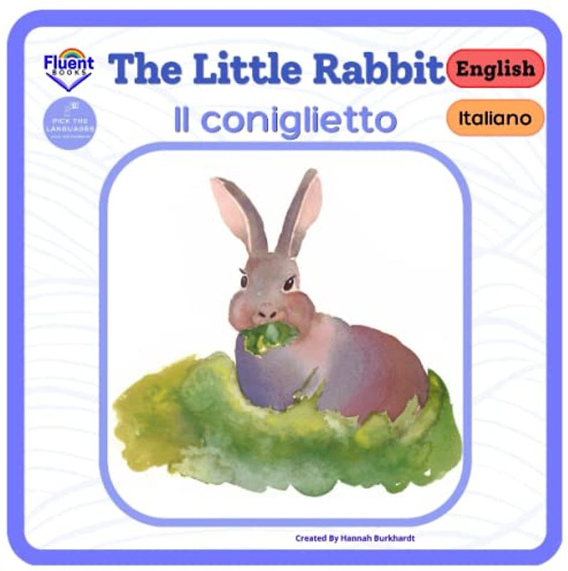The Little Rabbit - Il coniglietto: Italiano - English (Bilingual Italian and English)