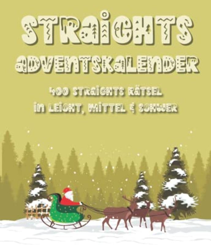 Straights Rätsel: Straights Adventskalender Rätselbuch zur Adventszeit und Weihnachten mit 400 Logikrätseln in leicht, mittel & schwer für Erwachsene und Kinde