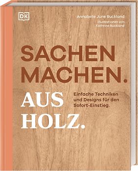 Sachen machen. Aus Holz.