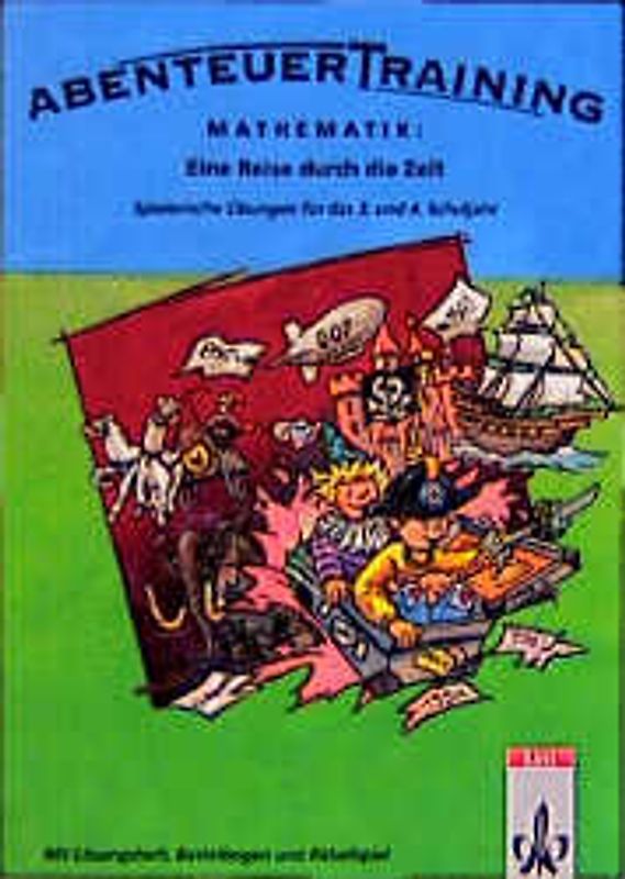 AbenteuerTraining Mathematik: Eine Reise durch die Zeit. Spielerische Übungen für das 3. und 4. Schuljahr