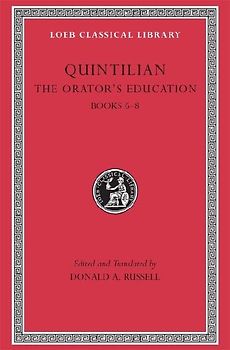 The Orator's Education, Volume III: Books 6-8