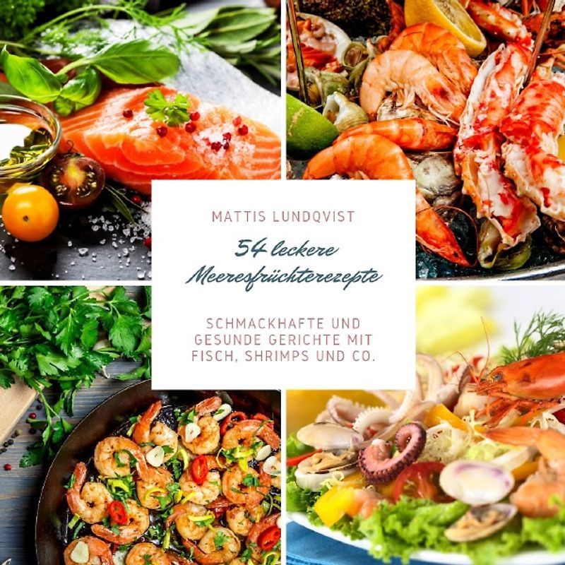 54 Leckere Meeresfrüchterezepte