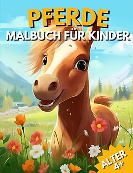 Pferde Malbuch für Kinder: 40 zauberhafte Pferdemotive zum Ausmalen