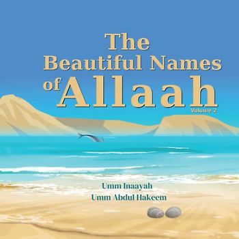 The Beautiful Names of Allaah Vol 2 (The Names of Allaah Series, Band 2)
