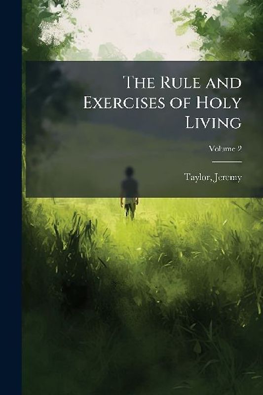 The Rule and Exercises of Holy Living