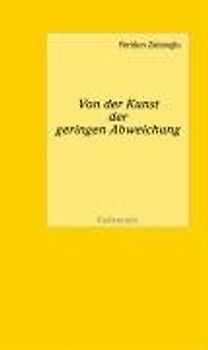 Von der Kunst der geringen Abweichung