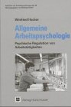 Arbeitspsychologie. Psychische Regulation von Arbeitstätigkeiten