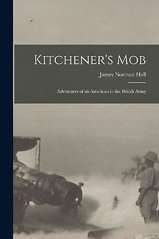 Kitchener's Mob: Adventures of an American in the British Army