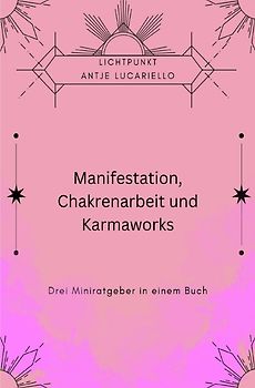 Manifestation, Chakrenarbeit und Karmaworks